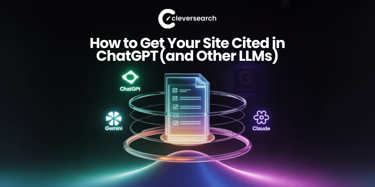 How to Get Your Site Cited in ChatGPT (and Other LLMs): The Complete Guide to AI Citation Success